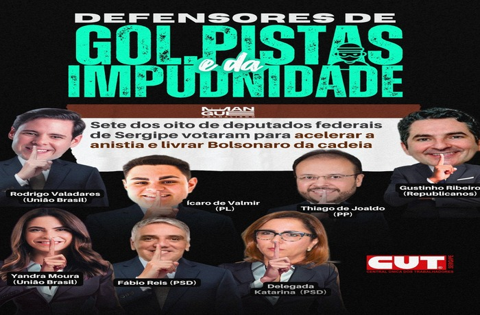 CUT Sergipe critica sete deputados que apoiaram urgência para projeto de anistia a investigados por tentativa de golpe