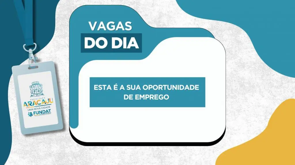 Fundat divulga novas vagas de emprego disponíveis a partir desta segunda-feira em Aracaju