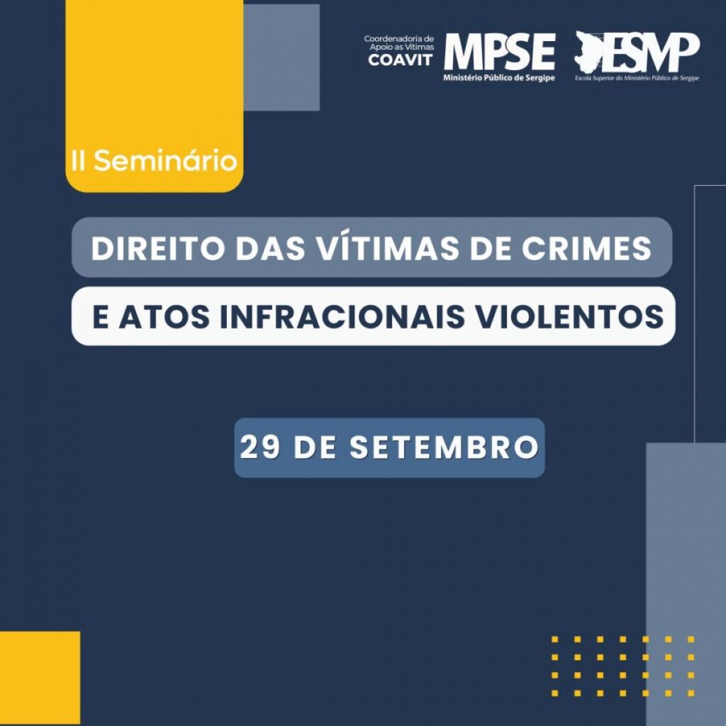 MP-SE realiza II Seminário sobre Direitos das Vítimas de Crimes em Aracaju