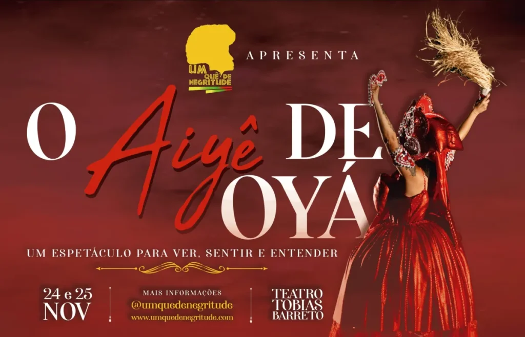 Espetáculo “O AIYÊ de Oyá” será apresentado em Aracaju nos dias 24 e 25 de novembro