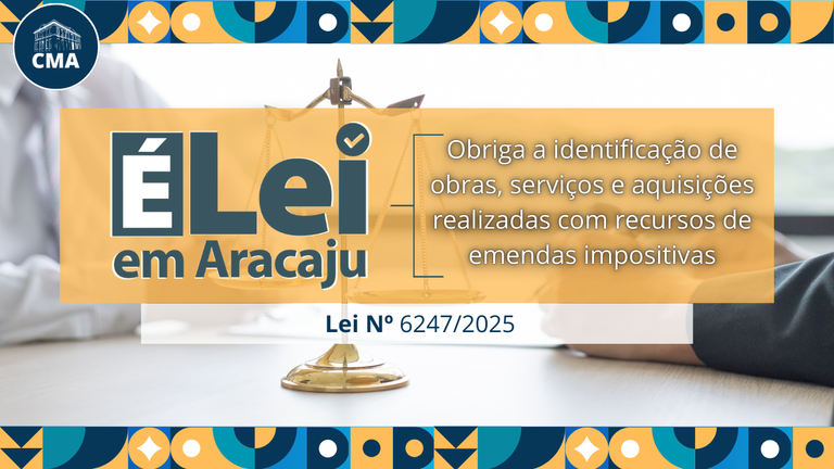 Lei obriga identificação de obras e serviços bancados por emendas impositivas em Aracaju