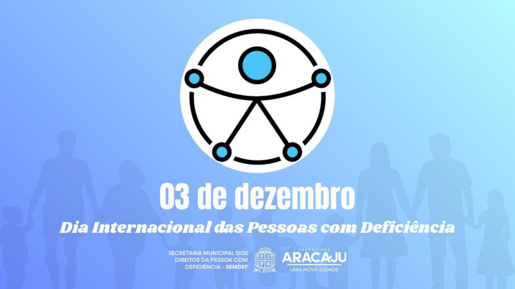 Prefeitura de Aracaju celebra o Dia Internacional do PCD com programação especial