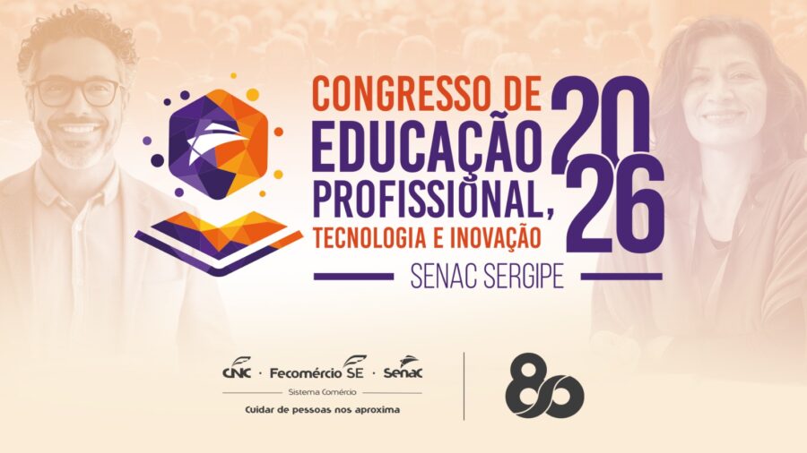 Senac Sergipe promove o 1º Congresso de Educação Profissional, Tecnologia e Inovação 