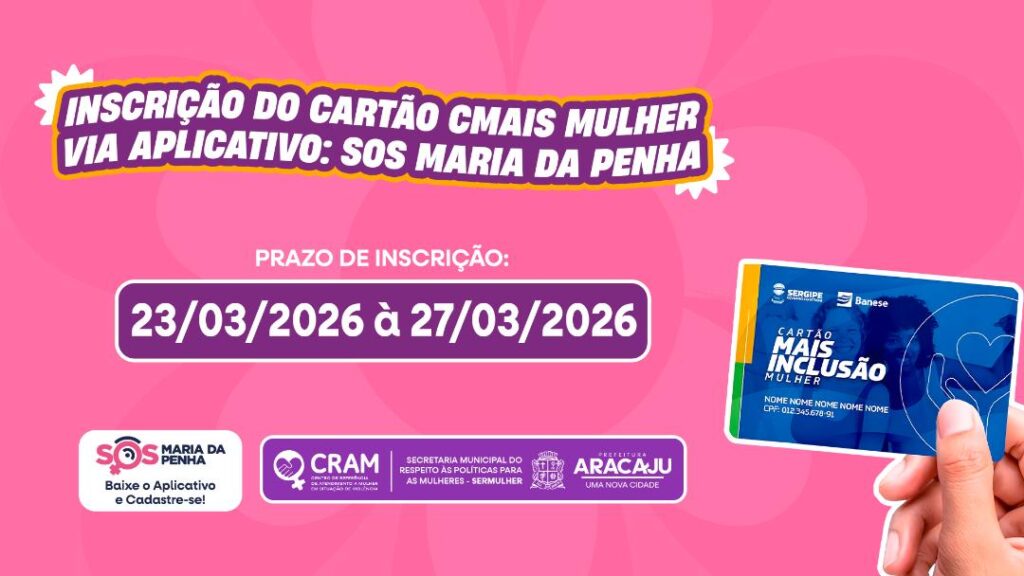 CRAM informa que estão abertas inscrições para Cartão CMais Mulher em Aracaju