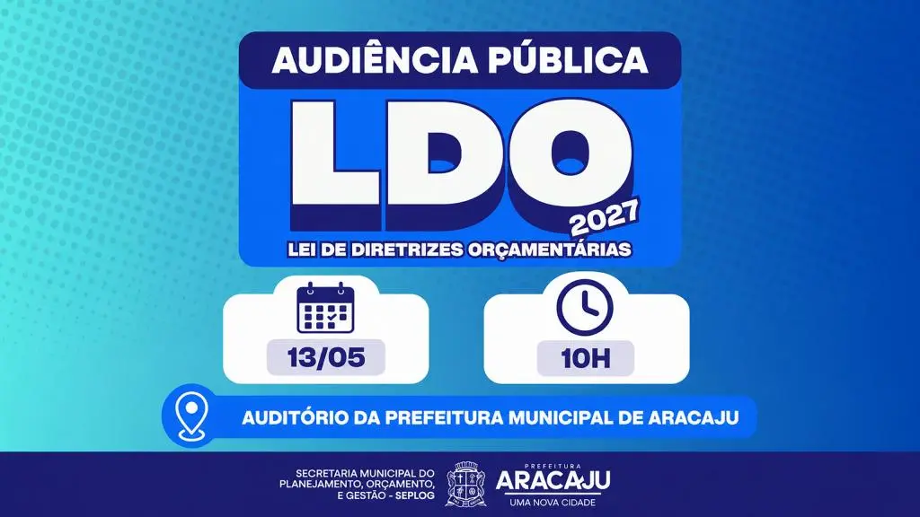 Prefeitura de Aracaju promove audiência pública para discutir LDO 2027 nesta quarta-feira