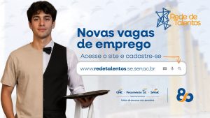 Rede de Talentos do Senac oferta 41 novas vagas de emprego em Sergipe